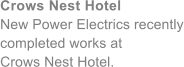 Crows Nest Hotel New Power Electrics recently completed works at  Crows Nest Hotel.